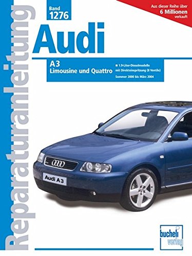 Audi A3 2001-2004: 1,9-Liter-Dieselmodelle mit Direkteinspritzung (8 Ventile). Sommer 2000 bis März 2004 (Reparaturanleitungen) von Bucheli