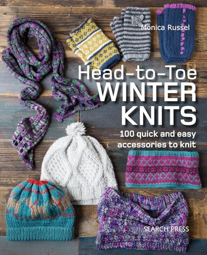 Head-To-Toe Winter Knits: 100 Quick and Easy Knitting Projects for the Winter Season von Search Press