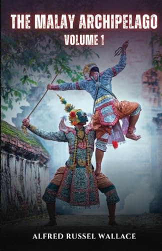 The Malay Archipelago Volume 1 von Editorial Cervantes Digital