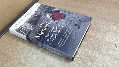 After Mandela: The Battle for the Soul of South Africa