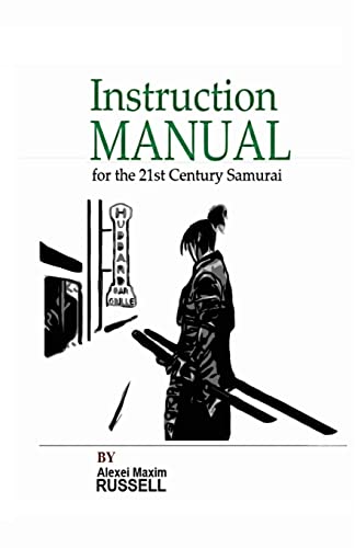 Instruction Manual for the 21st Century Samurai von CREATESPACE