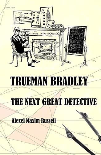 Trueman Bradley: The Next Great Detective von CREATESPACE