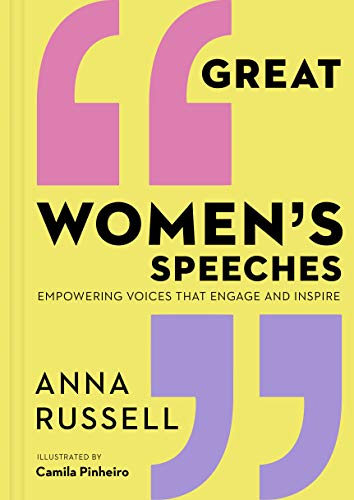 Great Women's Speeches: Empowering Voices that Engage and Inspire von White Lion Publishing