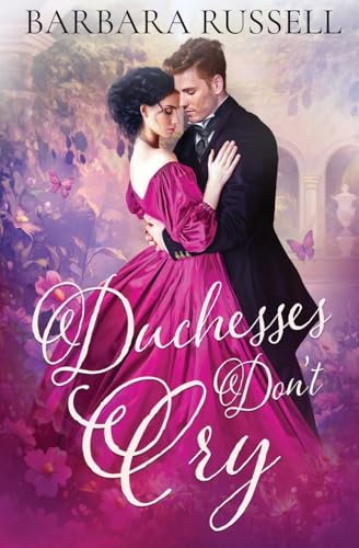 Duchesses Don't Cry (Victorian Outcasts) von Oliver-Heber Books
