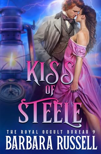 Kiss of Steele (The Royal Occult Bureau, Band 9) von Independently published