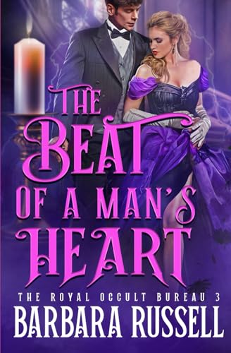 The Beat of a Man's Heart (The Royal Occult Bureau, Band 3) von Independently published