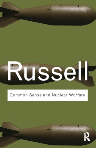 Common Sense and Nuclear Warfare (Routledge Classics) von Routledge