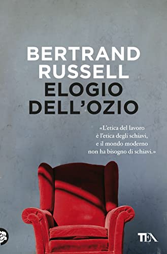 Elogio dell'ozio (Saggi best seller) von TEA