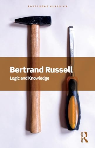 Logic and Knowledge (Routledge Classics) von Taylor & Francis