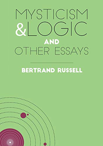 Mysticism and Logic and Other Essays von Ockham Publishing