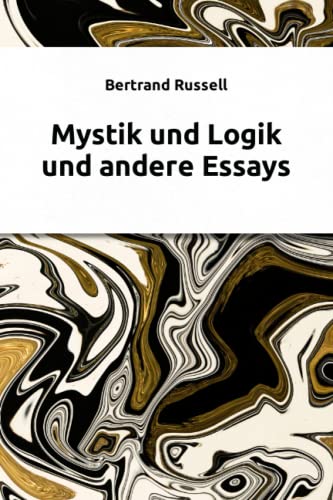 Mystik und Logik und andere Essays von Independently published