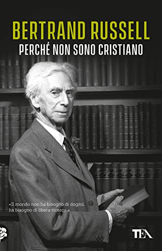 Perché non sono cristiano (TEA biblioteca) von TEA