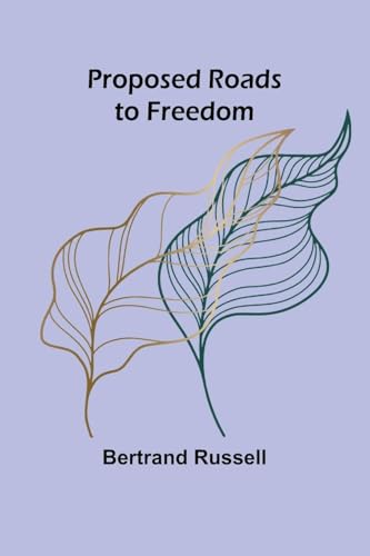 Proposed Roads to Freedom Proposed Roads to Freedom von Alpha Edition