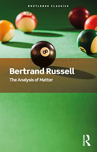 The Analysis of Matter (Routledge Classics)