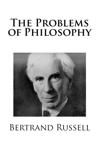 The Problems of Philosophy The Problems of Philosophy