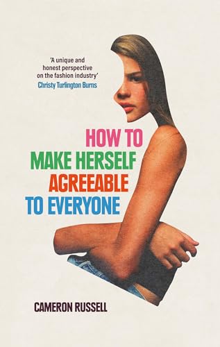 How to Make Herself Agreeable to Everyone: 'A book of real power' ― STYLIST, Best Non-Fiction Books of 2024 von Oneworld Publications