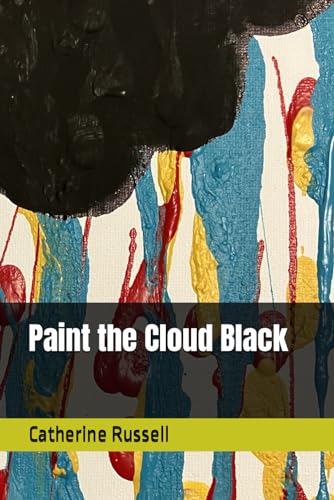 Paint the Cloud Black von Independently published