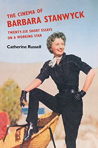 The Cinema of Barbara Stanwyck: Twenty-six Short Essays on a Working Star (Women's Media History Now!) von University of Illinois Press