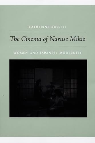 The Cinema of Naruse Mikio: Women and Japanese Modernity