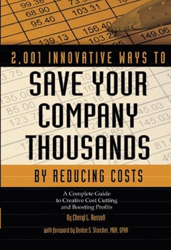 2,001 Innovative Ways to Save Your Company Thousands by Reducing Costs A Complete Guide to Creative Cost Cutting and Boosting Profits: A Complete Guide to Creative Cost Cutting and Profit Boosting von Atlantic Publishing Company (FL)