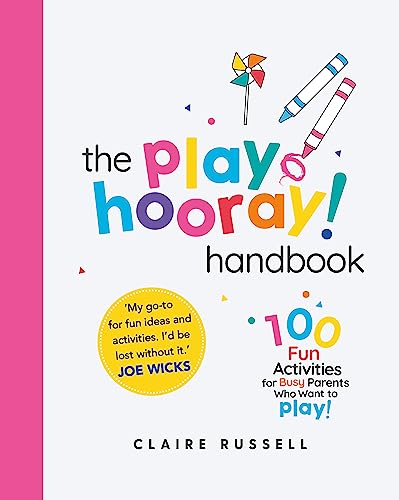 The Playhooray! Handbook: 100 Fun Activities for Busy Parents and Little Kids Who Want to Play von Seven Dials