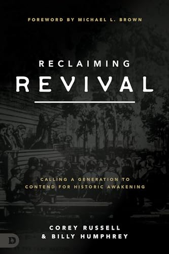 Reclaiming Revival: Calling a Generation to Contend for Historic Awakening von Destiny Image