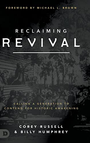 Reclaiming Revival: Calling a Generation to Contend for Historic Awakening Reclaiming Revival: Calling a Generation to Contend for Historic Awakening von Destiny Image