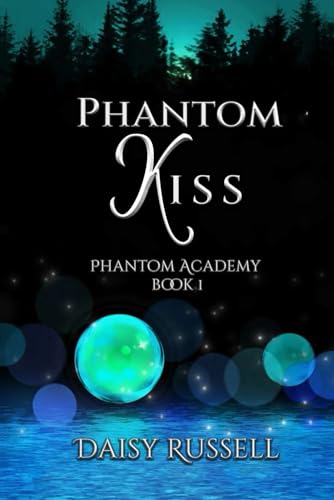 Phantom Kiss: Phantom Academy, Book 1 von Wicked Infinity Publishing LLC