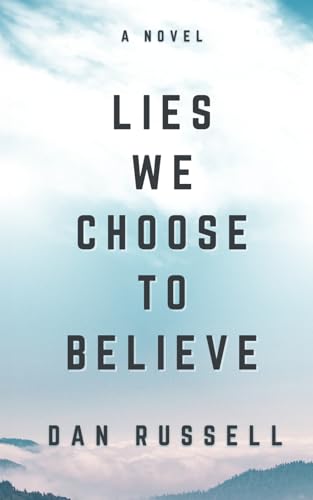 Lies We Choose To Believe von Independently published