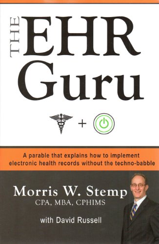 The Ehr Guru: A Parable That Explains How to Implement Electronic Health Records Without the Techno-Babble