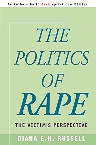 The Politics of Rape: The Victim's Perspective von iUniverse