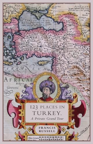 123 Places in Turkey: A Private Grand Tour von Wilmington Square Books