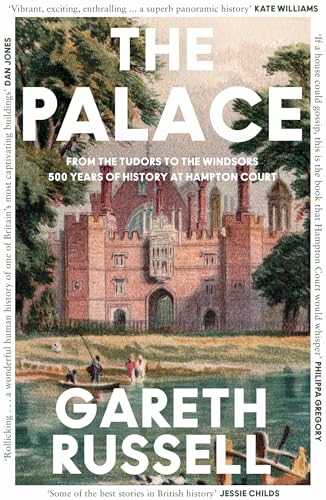 The Palace: From the Tudors to the Windsors, 500 Years of Royal History at Hampton Court von William Collins