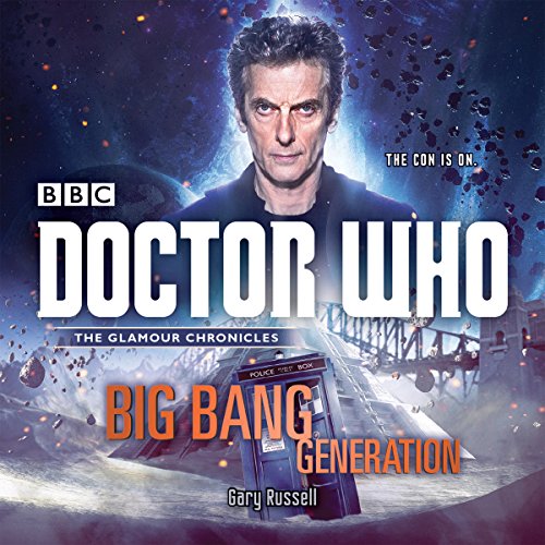 Doctor Who: Big Bang Generation: A 12th Doctor novel von BBC Physical Audio