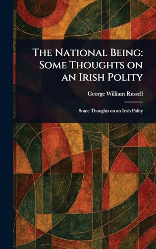The National Being: Some Thoughts on an Irish Polity von Anson Street Press