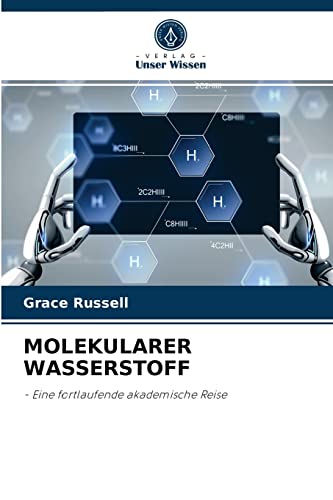 MOLEKULARER WASSERSTOFF: - Eine fortlaufende akademische Reise