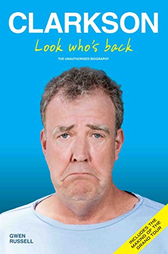 Clarkson: Look Who's Back: The Unauthorised Biography von John Blake