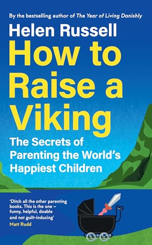 How to Raise a Viking: The Secrets of Parenting the World’s Happiest Children von Fourth Estate
