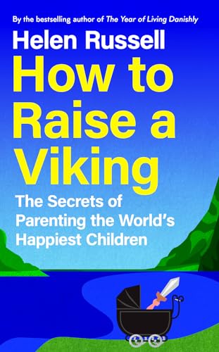 How to Raise a Viking: The Secrets of Parenting the World’s Happiest Children von Fourth Estate