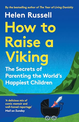 How to Raise a Viking: The Secrets of Parenting the World’s Happiest Children von Fourth Estate
