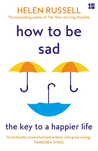 How to be Sad: The Key to a Happier Life How to be Sad: The Key to a Happier Life von Fourth Estate