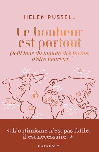 Le bonheur est partout: Petit tour du monde des façons d'être heureux von MARABOUT