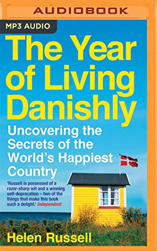 The Year of Living Danishly: Uncovering the Secrets of the World's Happiest Country von AUDIBLE STUDIOS ON BRILLIANCE