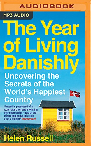 The Year of Living Danishly: Uncovering the Secrets of the World's Happiest Country The Year of Living Danishly: Uncovering the Secrets of the World's Happiest Country von Audible Studios on Brilliance