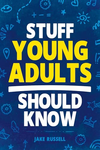 Stuff Young Adults Should Know: Essential Life Skills, Tips, and Advice to Thrive as an Adult! von Canyon Press