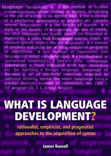 What Is Language Development?: Rationalist, Empiricist, And Pragmatist Approaches To The Acquisition Of Syntax von Oxford University Press, USA