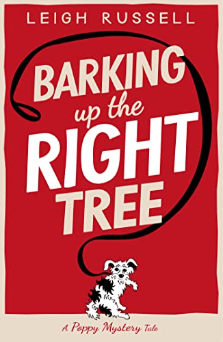 Barking Up the Right Tree: Volume 1 (Poppy Mystery Tale, 1)