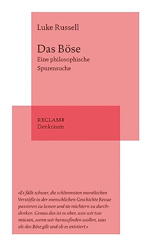Das Böse: Eine philosophische Spurensuche (Reclam. Denkraum) von Reclam, Philipp, jun. GmbH, Verlag
