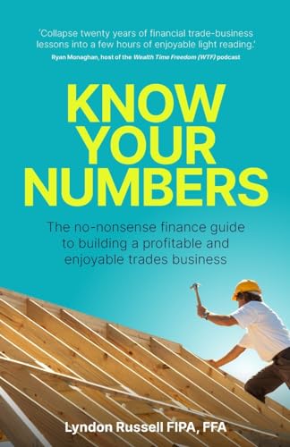 Know Your Numbers: The no-nonsense finance guide to building a profitable and enjoyable trades business von Rethink Press