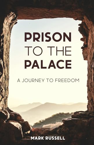 Prison To The Palace: A Journey To Freedom Prison To The Palace: A Journey To Freedom von Alan Searle Media